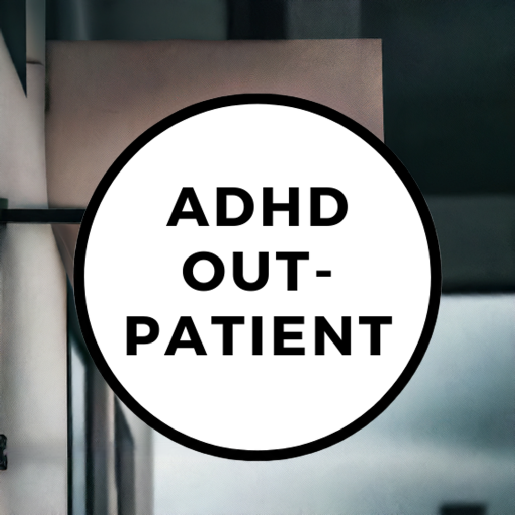 ADHD Outpatient Clinic Appointment